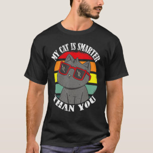 My Cat is smarter than you, funny cat meme_7 T-Shirt