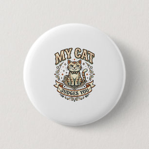 My Cat Judges You Cat Sarcasm Attitude Vintage Vec 2 Inch Round Button