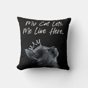 My Cat Lets Me Live Here Throw Pillow