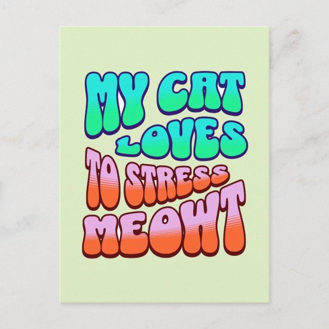 My Cat Loves to Stress Meowt Postcard (Front)