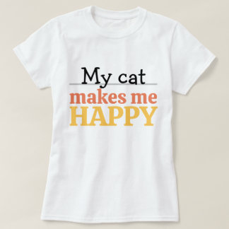 "My Cat Makes Me Happy" Quote Vibrant Modern Color T-Shirt