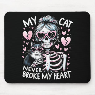 My Cat Never Broke My Heart Funny Skeleton Cat Val Mouse Pad