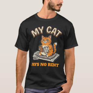 My Cat Pays No Rent Funny Cat Owner Humour T-Shirt