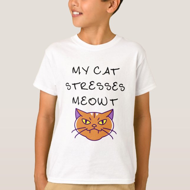 My Cat Stresses Meowt Funny Cat T-Shirt (Front)