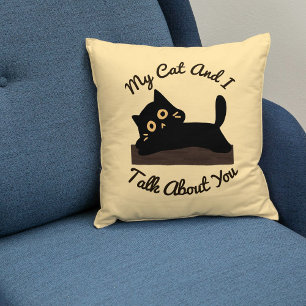 My Cat Talks About You Funny Quote Black Pet Beige Throw Pillow