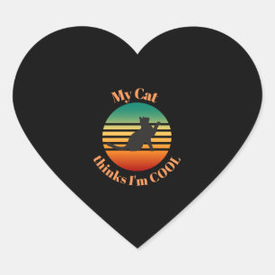 My CAT Thinks I m Cool Heart Sticker