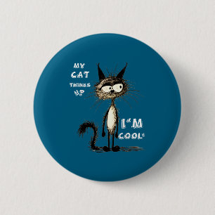 My Cat Thinks I'm Cool Funny Gift For Pet Lover Hu 2 Inch Round Button