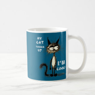 My Cat Thinks I'm Cool Funny Gift For Pet Lover Hu Coffee Mug
