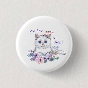 My Cat thinks I'm Perfect Cat Illustration Button