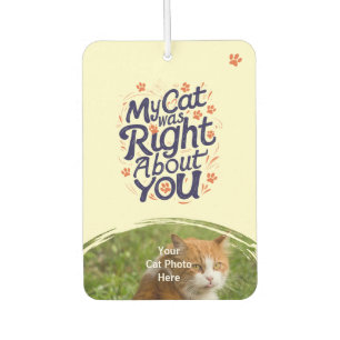 My Cat Was Right About You –Cat Lover Air Freshener