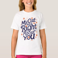 My Cat Was Right About You –Cat Lover