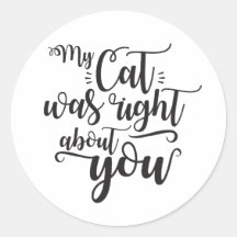 My Cat was right about you funny cursive sexy text