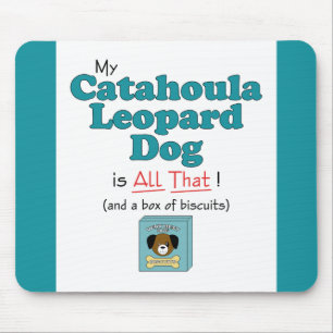 My Catahoula Leopard Dog is All That! Mouse Pad