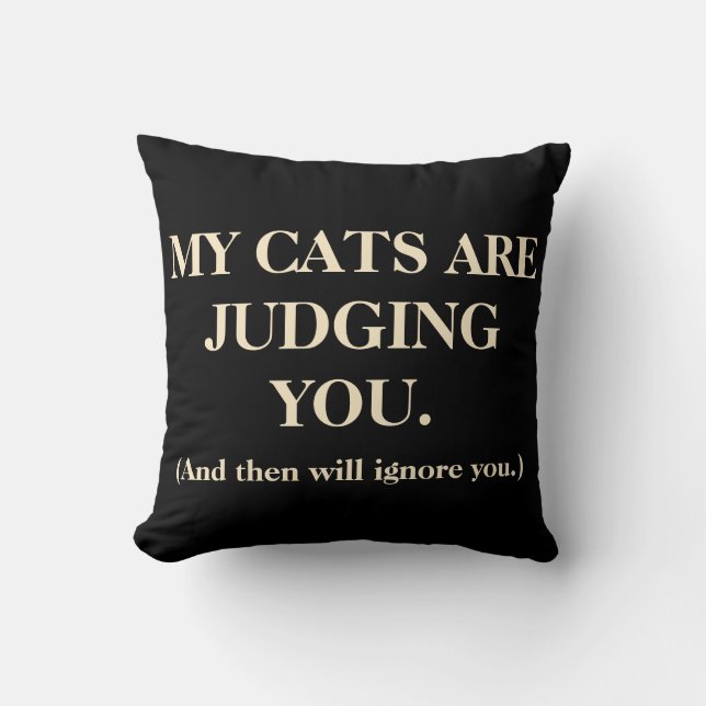 My Cats Are Judging You Throw Pillow (Front)