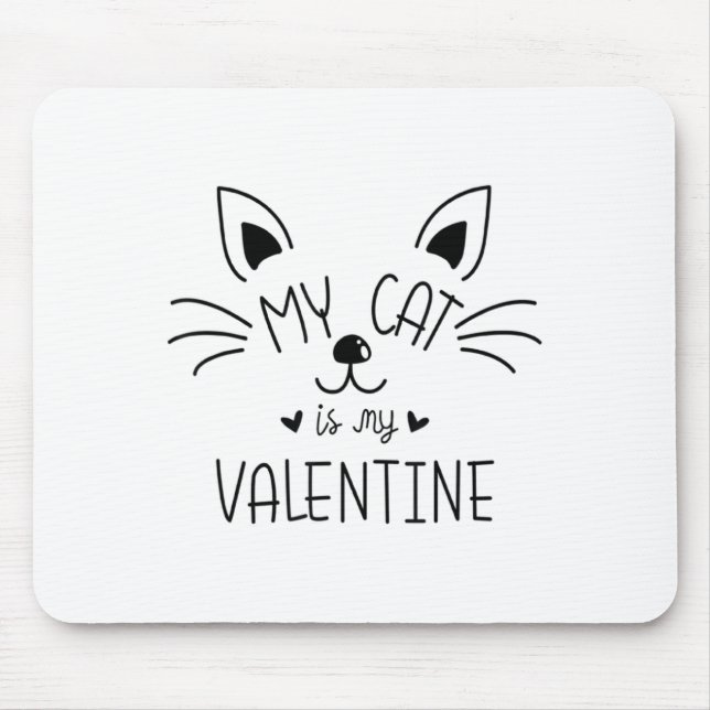 My Cats Are My Valentine Cat Valentines Day 1  Mouse Pad (Front)