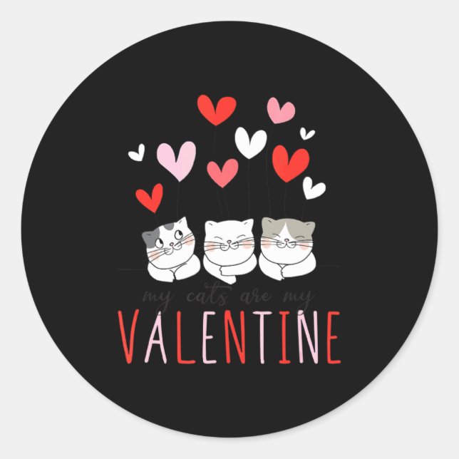 My Cats Are My Valentine Cat Valentines Day 3  Classic Round Sticker (Front)