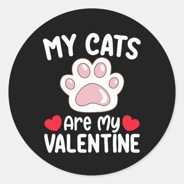 My Cats Are My Valentine Day Funny Pet Lovers Classic Round Sticker (Front)