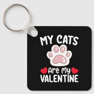 My Cats Are My Valentine Day Funny Pet Lovers Keychain