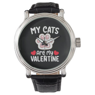 My Cats Are My Valentine Day Funny Pet Lovers Watch