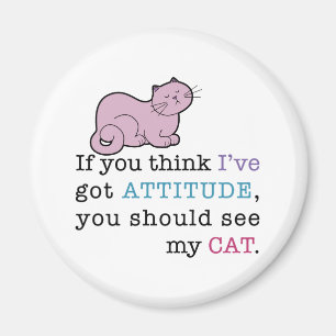 My Cat's Attitude Funny Cat Magnet