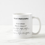 My Cat's Mathematics Mug<br><div class="desc">Cat's are much smarter than they seem. They actually understand mathematics at least as much as the average math student in K-12. In fact, I'm sure you would agree that cats would make less mistakes on any given written exam than people. Cat's can also relate mathematics to there own lives...</div>