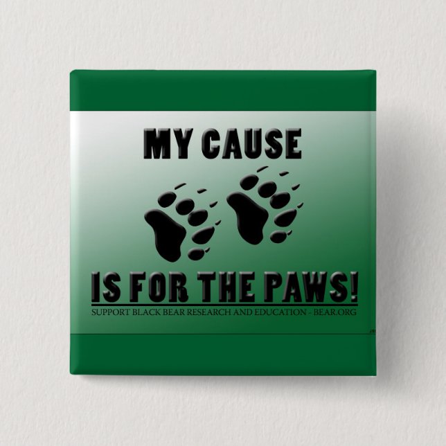 My Cause is for the Paws Pin (Front)