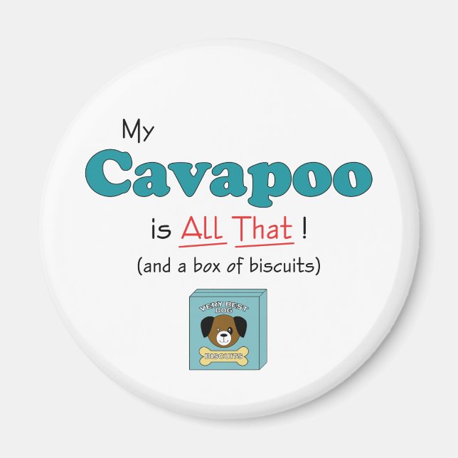 My Cavapoo is All That! Magnet (Front)