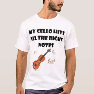 My Cello Hits All The Right Notes - Funny Cello T-Shirt
