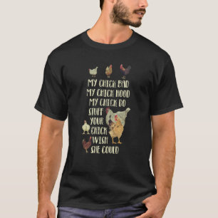My Chick Bad Do Stuff Your Chick Wish She Could T-Shirt