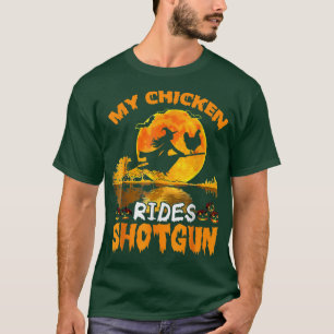 My Chicken Rides Shot Witch Fly Broomstick Bat Hal T-Shirt