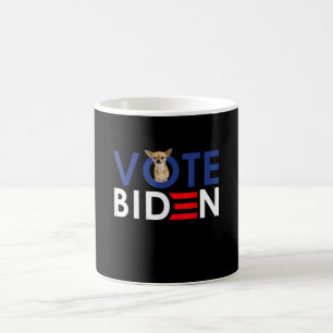 My Chihuahua Want Vote Joe Biden Funny President Coffee Mug