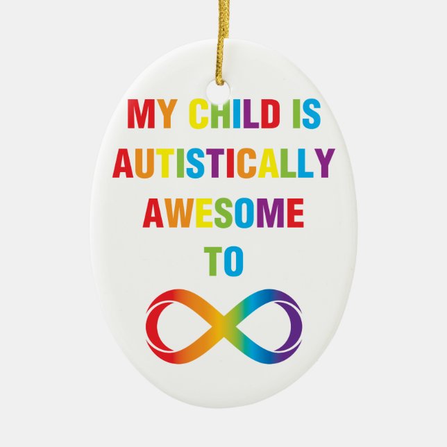 My Child Autistically Awesome Infinity Ceramic Ornament (Front)