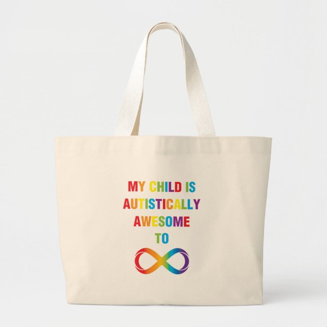 My Child Autistically Awesome Infinity Large Tote Bag (Front)