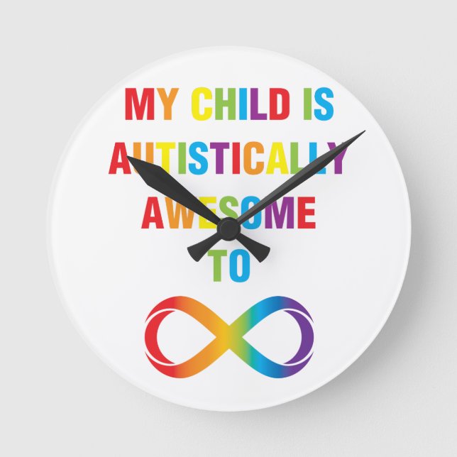 My Child Autistically Awesome Infinity Round Clock (Front)