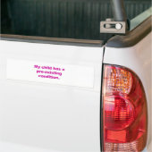 My child has a pre-existing condition bumper sticker (On Truck)
