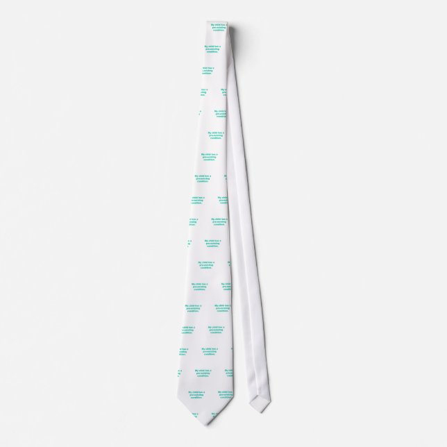 My child has a pre-existing condition tie (Front)
