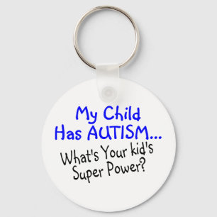 My Child Has Autism Whats Your Kids Super Power Keychain