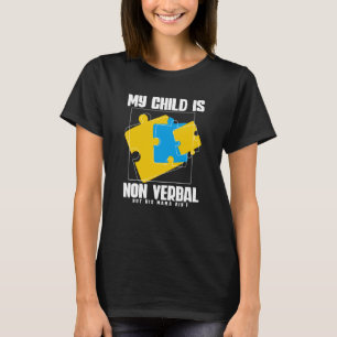 My Child Is Non Verbal But His Mama Ain't Down Syn T-Shirt