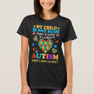 My Child Is Not Rude Hyper Or Weird It S Called Au T-Shirt