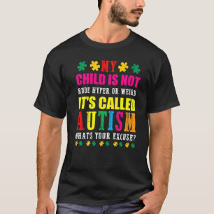 My Child Is Not Rude Hyper Or Weird It's Called Au T-Shirt