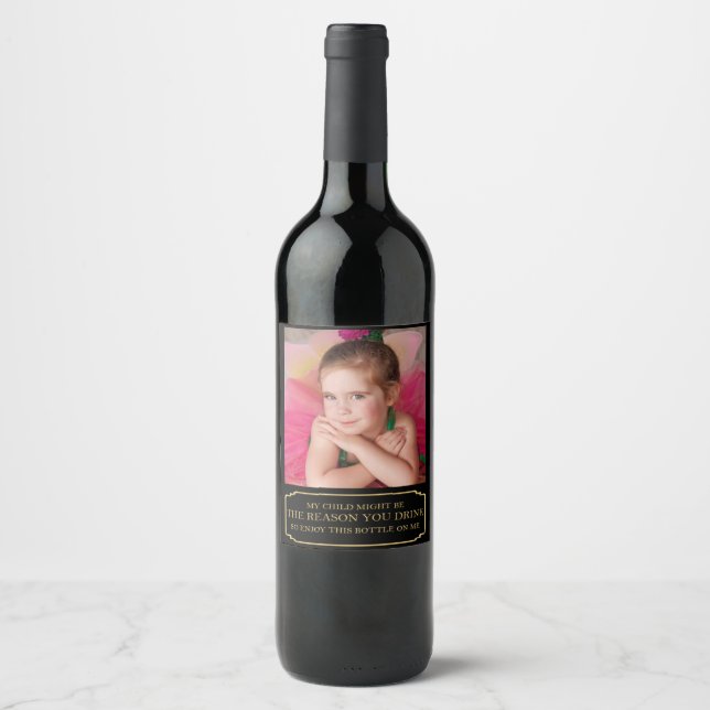 My Child Might Be The Reason You Drink Photo Label (Front)