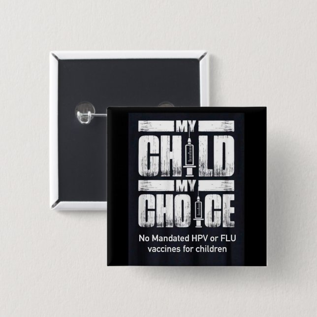 My child my choice 2 inch square button (Front & Back)