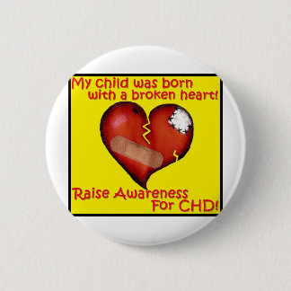 My Child Was Born With A Broken Heart 2 Inch Round Button