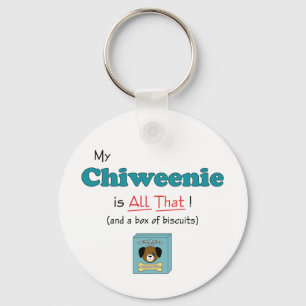 My Chiweenie is All That! Keychain
