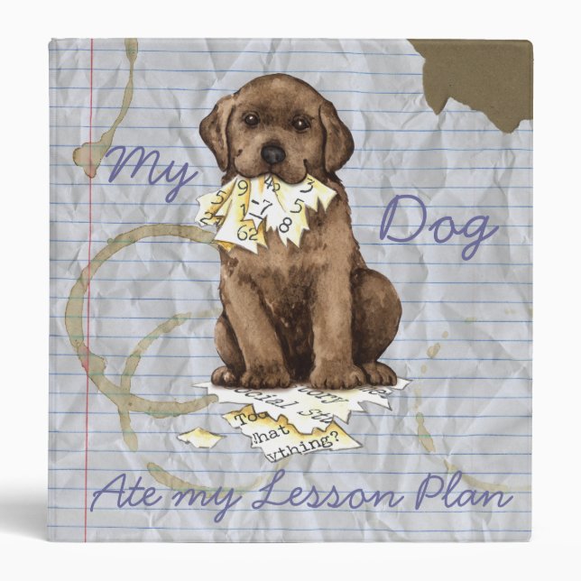 My Chocolate Lab Ate my Lesson Plan Binder (Front)