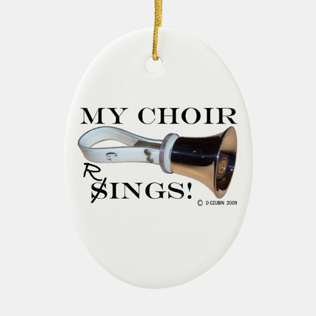 My Choir Rings Ceramic Ornament (Front)