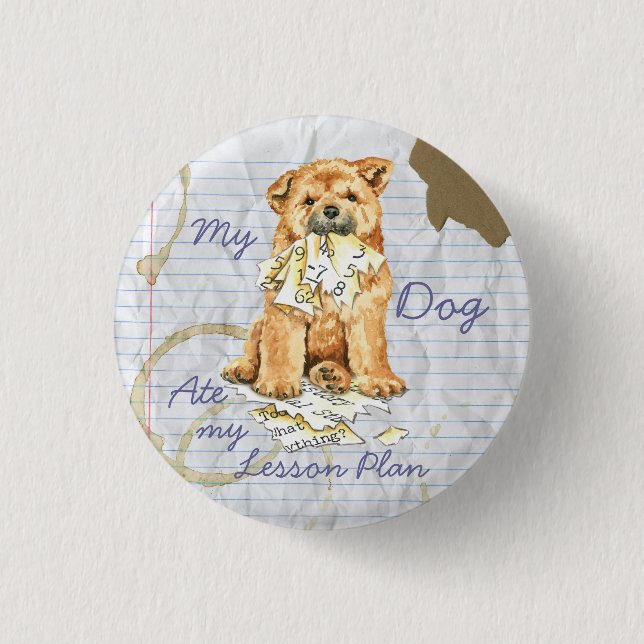My Chow Chow Ate My Lesson Plan 1 Inch Round Button (Front)