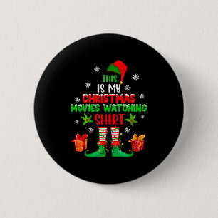My Christmas Movies Watching Shirt Cute Elf Costum 2 Inch Round Button