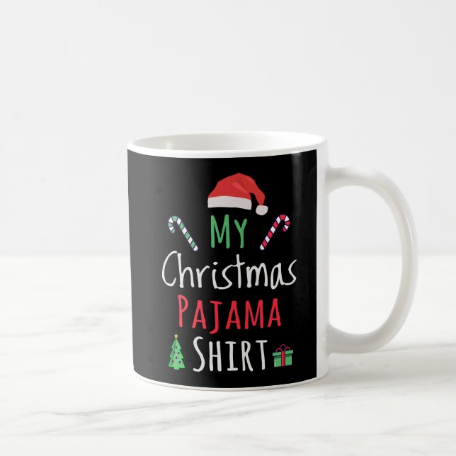 My Christmas Pajama Shirt Coffee Mug (Right)