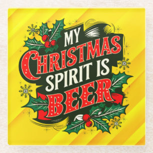 My Christmas Spirit is Beer-89379 Glass Coaster